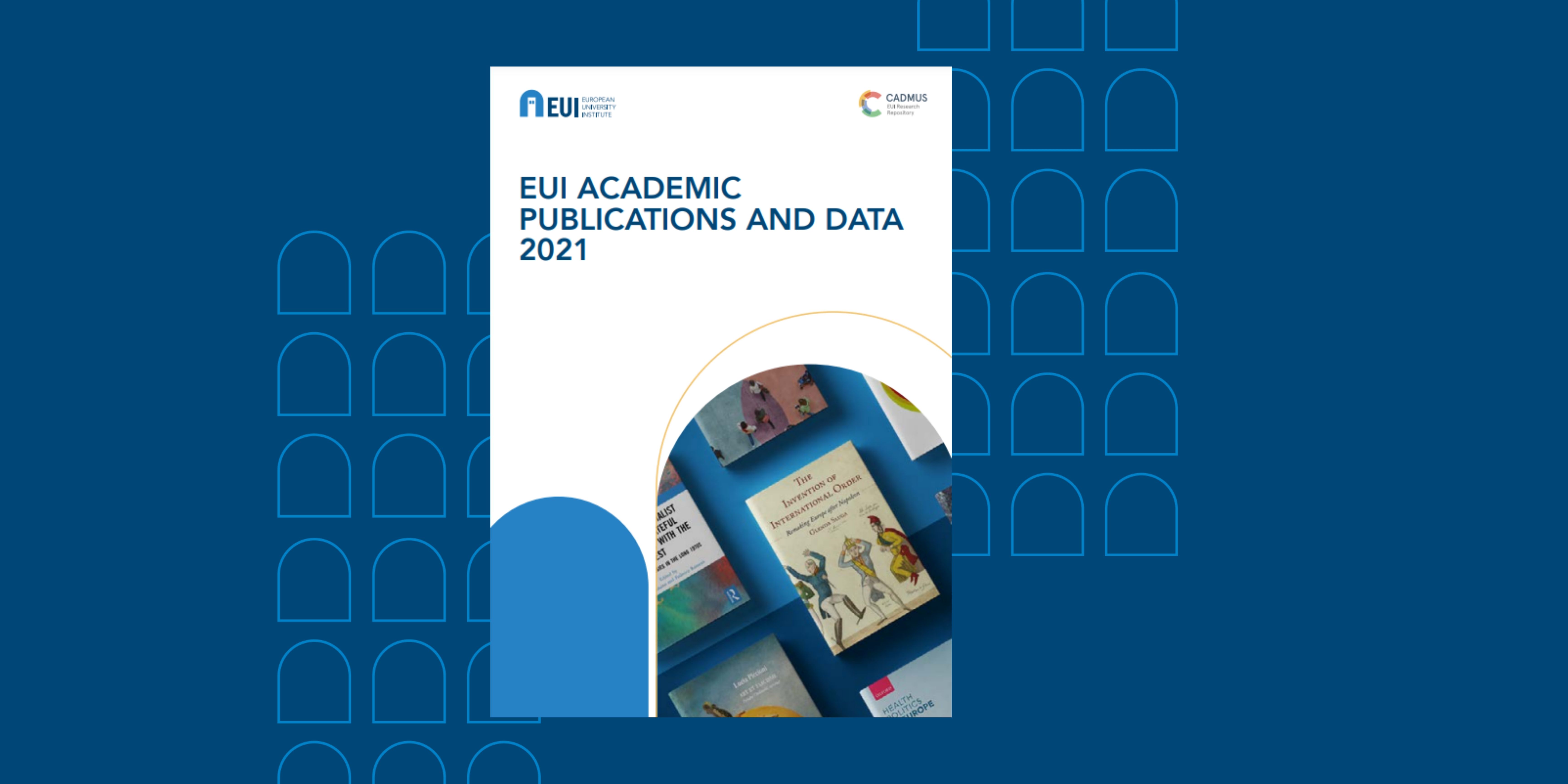 The EUI Academic Publications And Data 2021 Edition • European ...