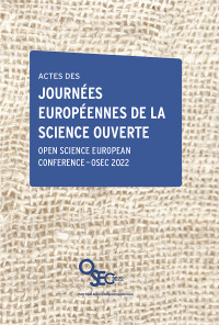 Actes des Journées européennes de la science ouverte : Open Science European Conference – OSEC 2022