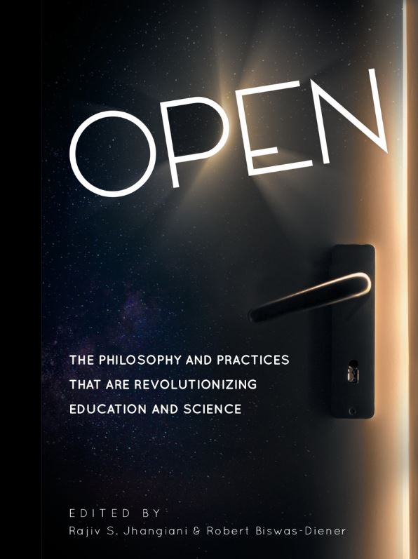 Open : the philosophy and practices that are revolutionizing education and science