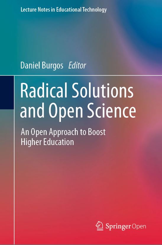 Radical Solutions and Open Science : An Open Approach to Boost Higher Education